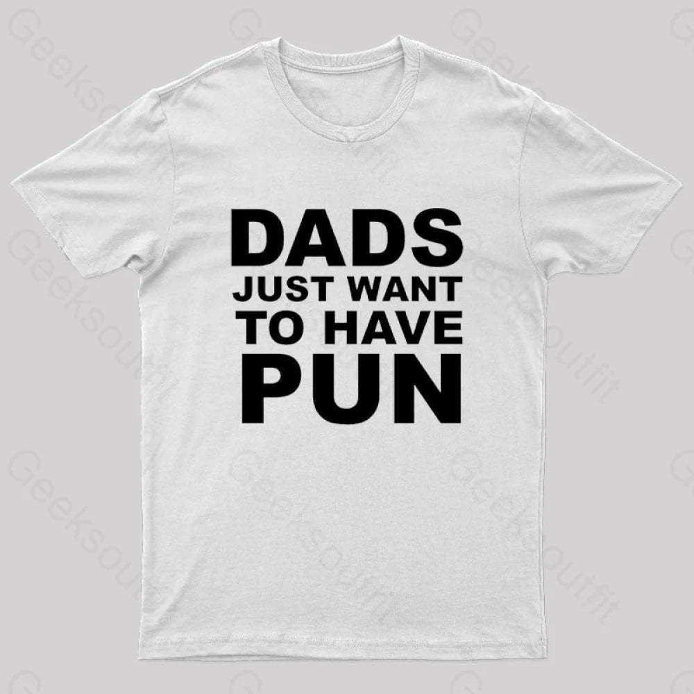 Dads Just Want To Have Pun Nerd T-Shirt White / S
