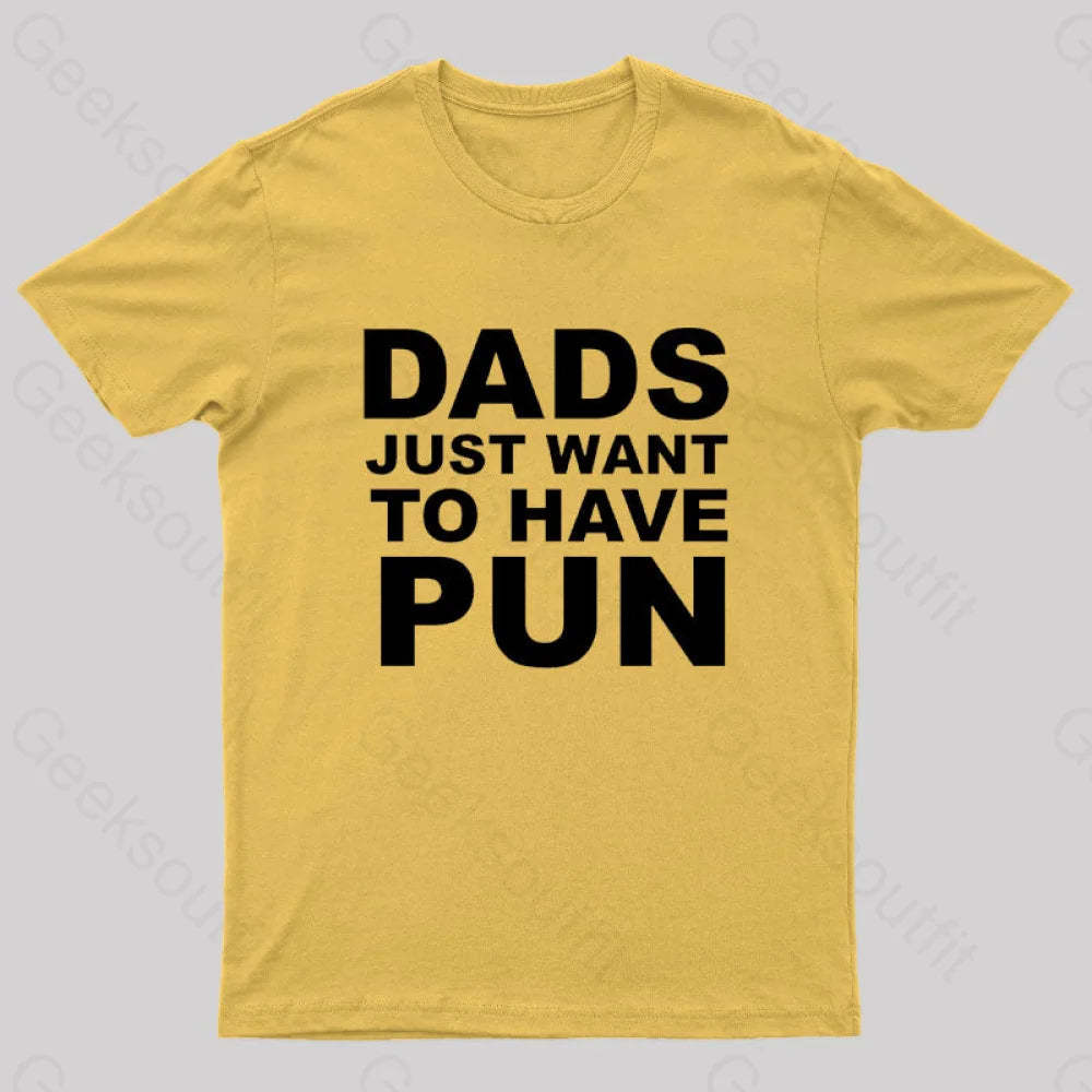 Dads Just Want To Have Pun Nerd T-Shirt Yellow / S
