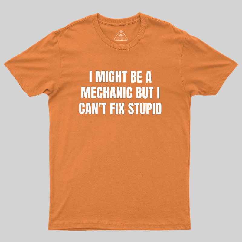 Can Not Fix Stupid Geek T-Shirt