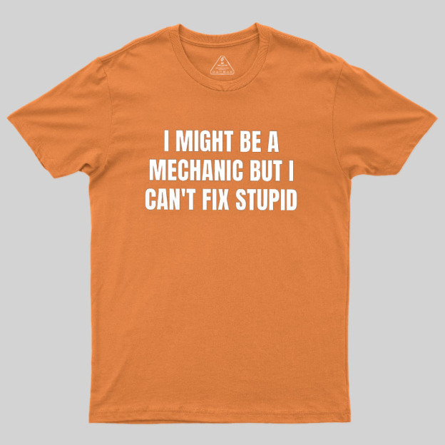 Can Not Fix Stupid Geek T-Shirt