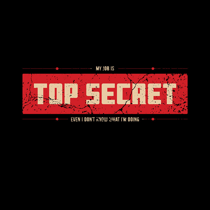 Top Secret Job Geek T-Shirt