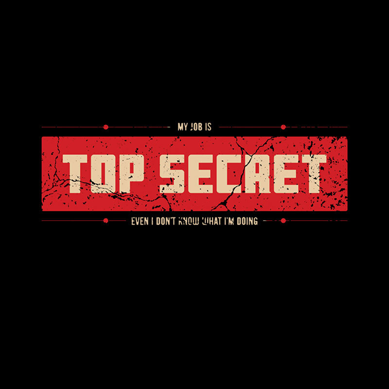 Top Secret Job Geek T-Shirt