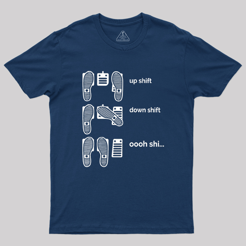 Up Shift Down Shift Geek T-Shirt