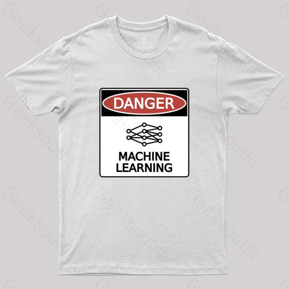 Danger: Machine Learning T-Shirt White / S
