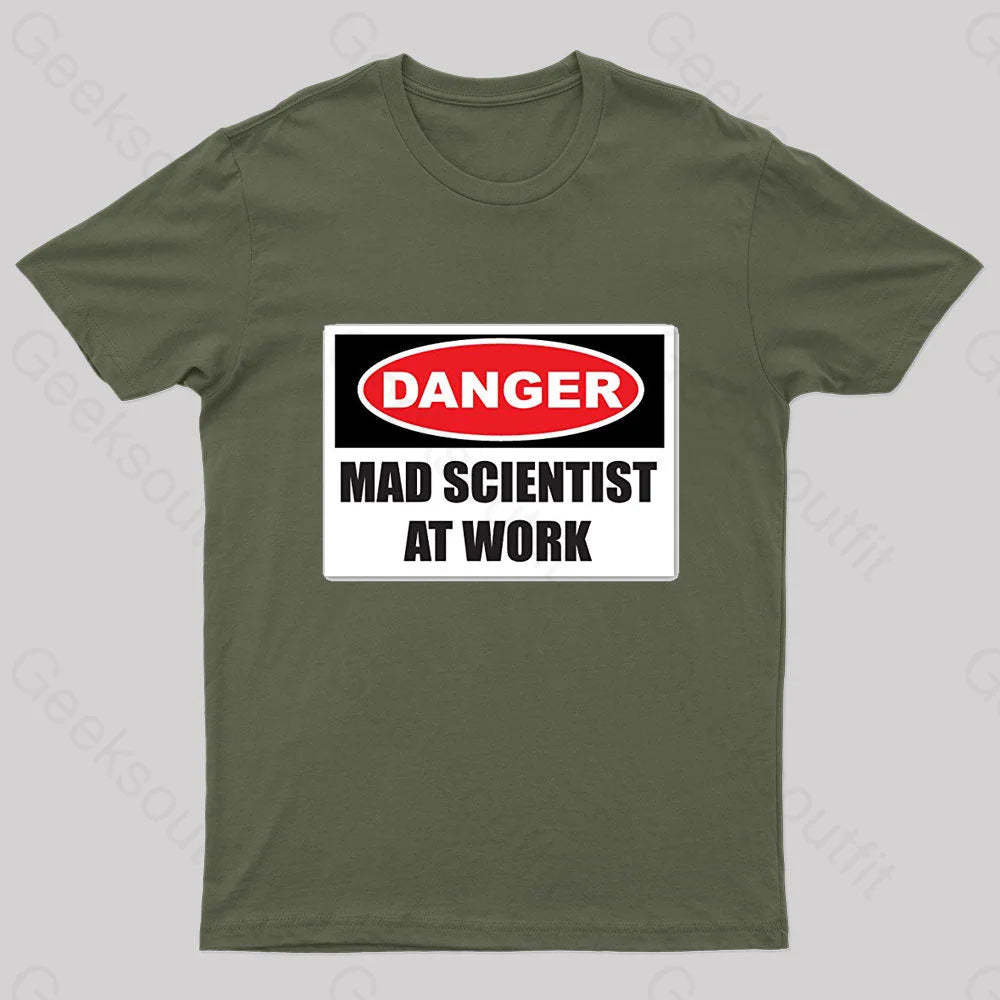 Danger Mad Scientist At Work Nerd T-Shirt Army Green / S