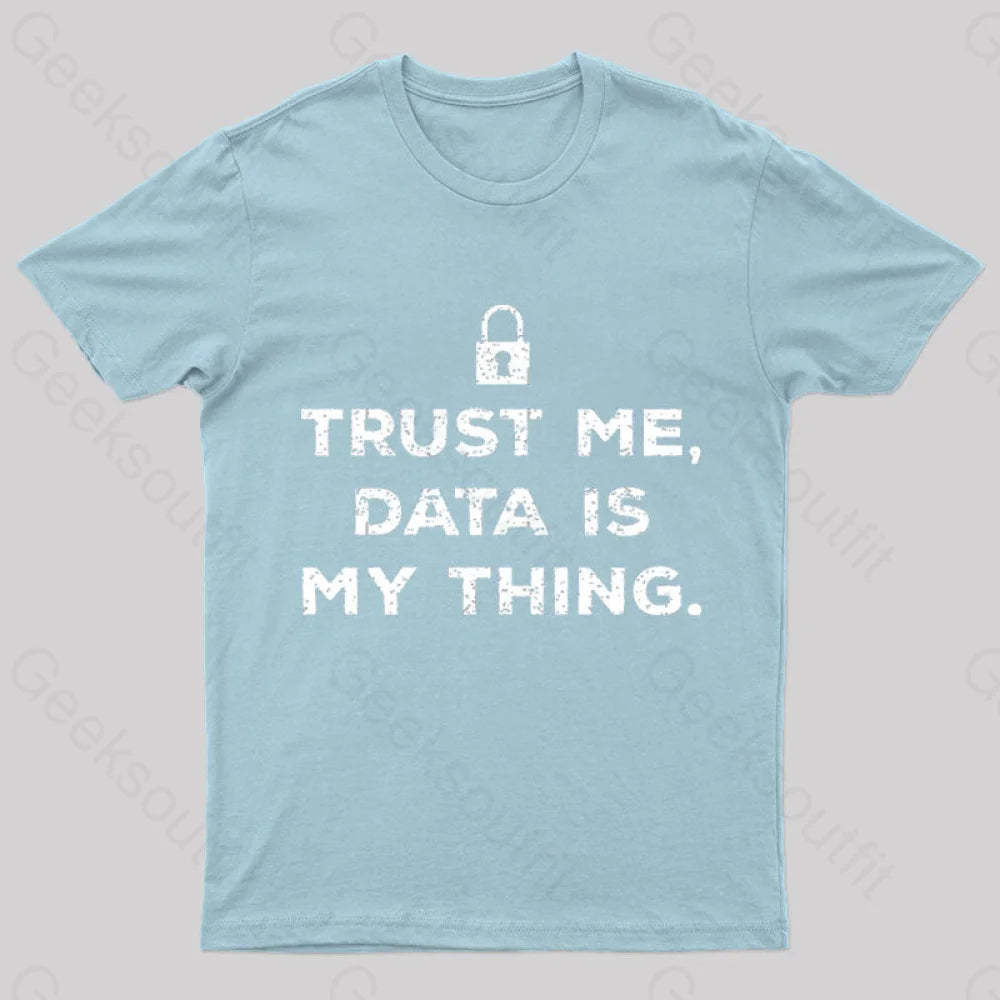 Data Is My Thing Nerd T-Shirt Light Blue / S