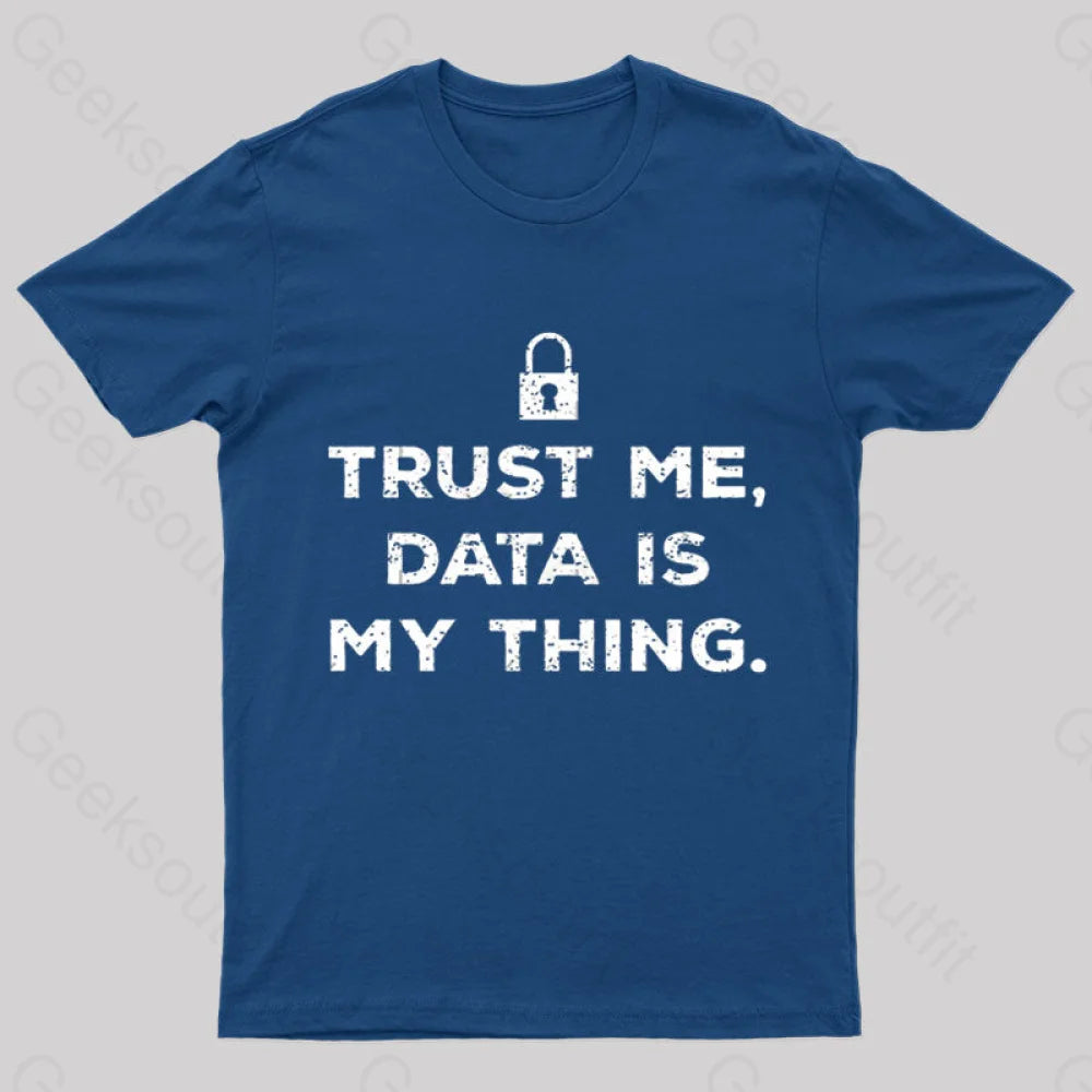 Data Is My Thing Nerd T-Shirt Navy / S