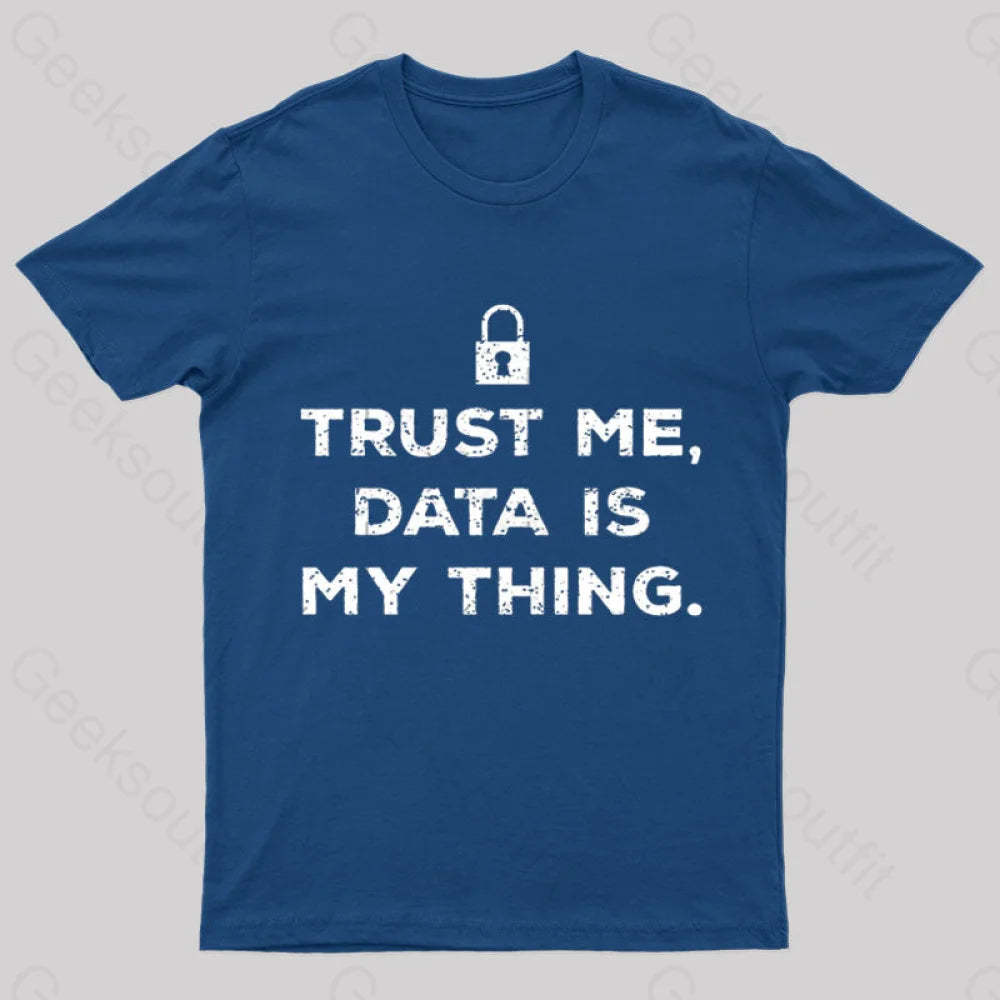 Data Is My Thing Nerd T-Shirt Navy / S