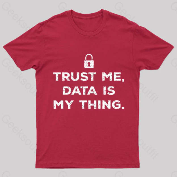 Data Is My Thing Nerd T-Shirt Red / S