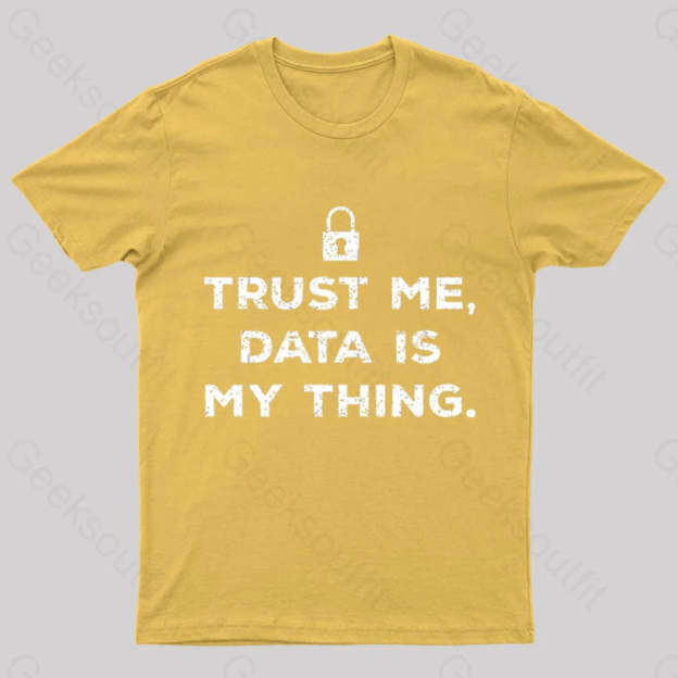 Data Is My Thing Nerd T-Shirt Yellow / S