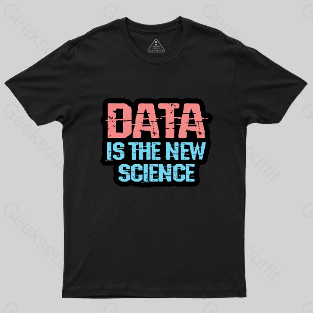 Data Is The New Science T-Shirt Black / S