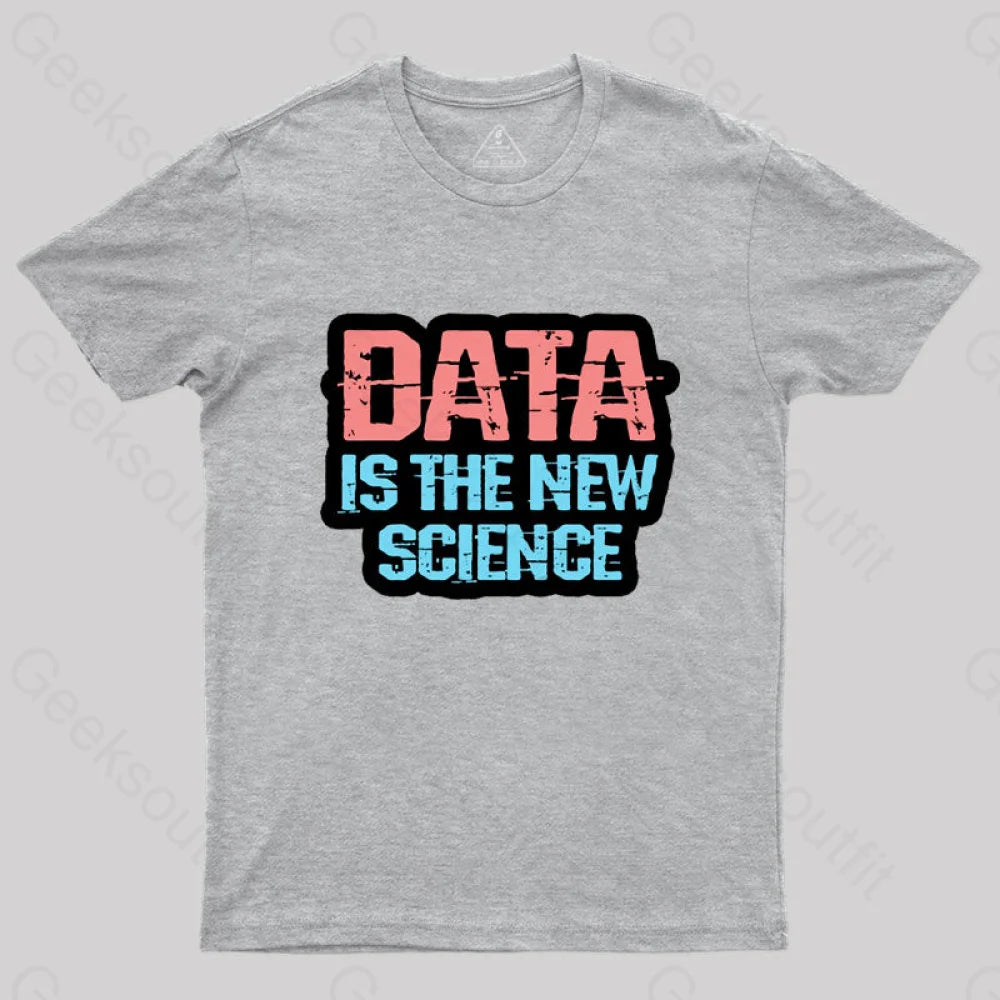 Data Is The New Science T-Shirt Grey / S