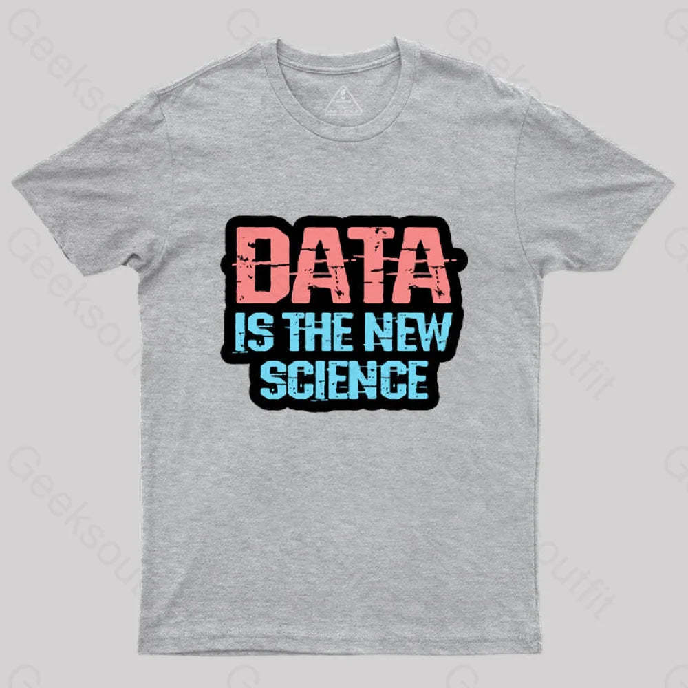 Data Is The New Science T-Shirt Grey / S