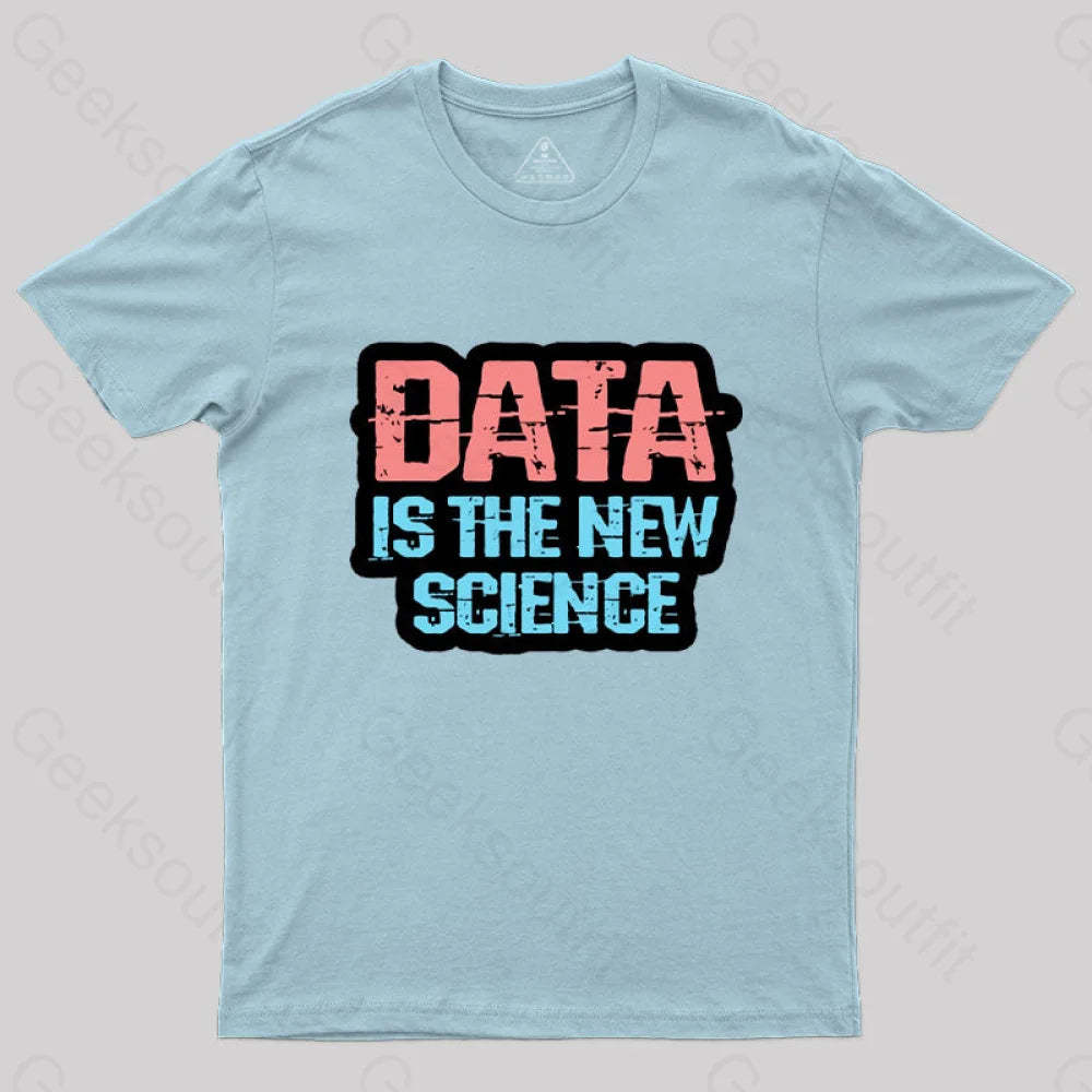 Data Is The New Science T-Shirt Light Blue / S
