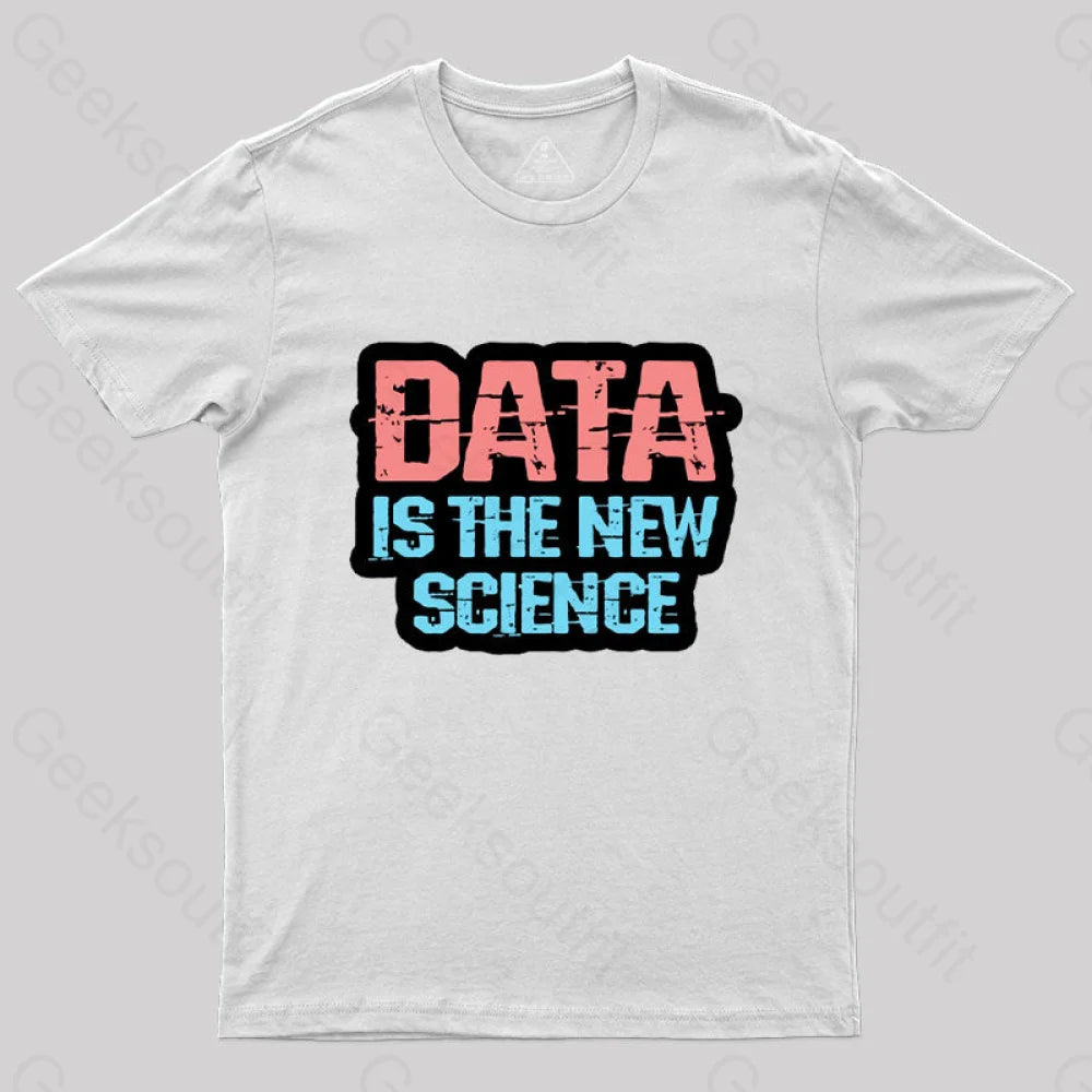 Data Is The New Science T-Shirt White / S