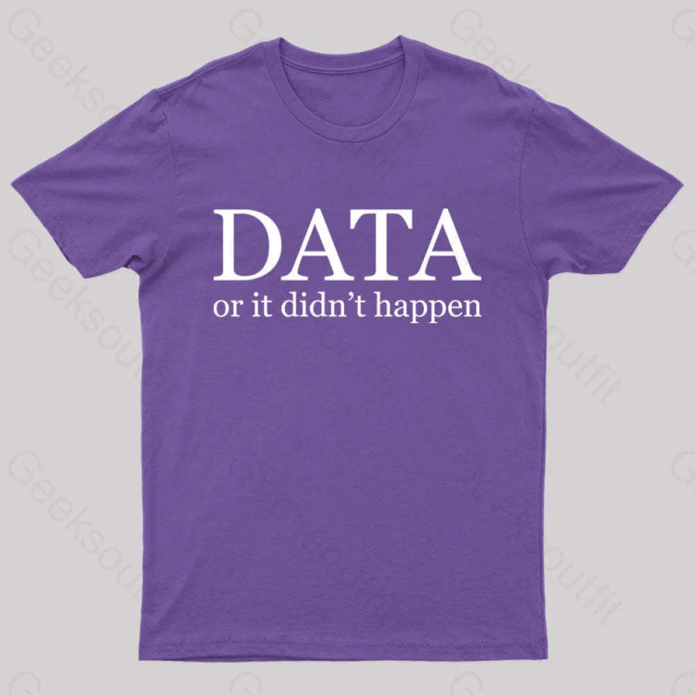 Data Or It Didn’t Happen T-Shirt Purple / S