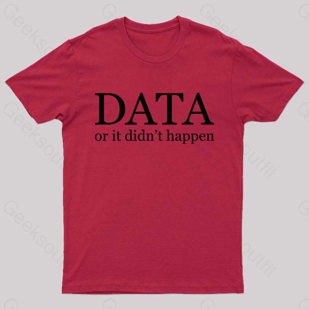Data Or It Didn’t Happen T-Shirt Red / S