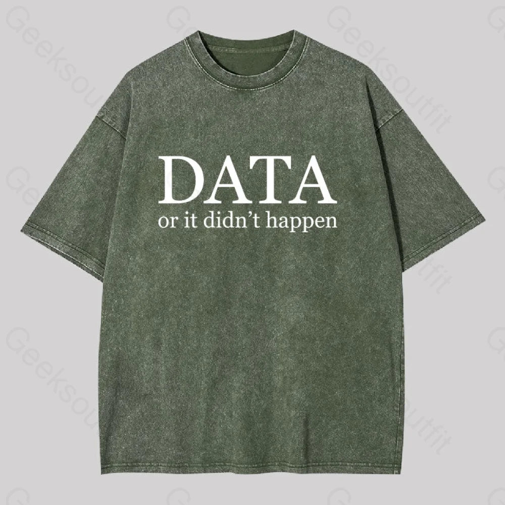 Data Or It Didn?��t Happen Washed T-Shirt Army Green / S