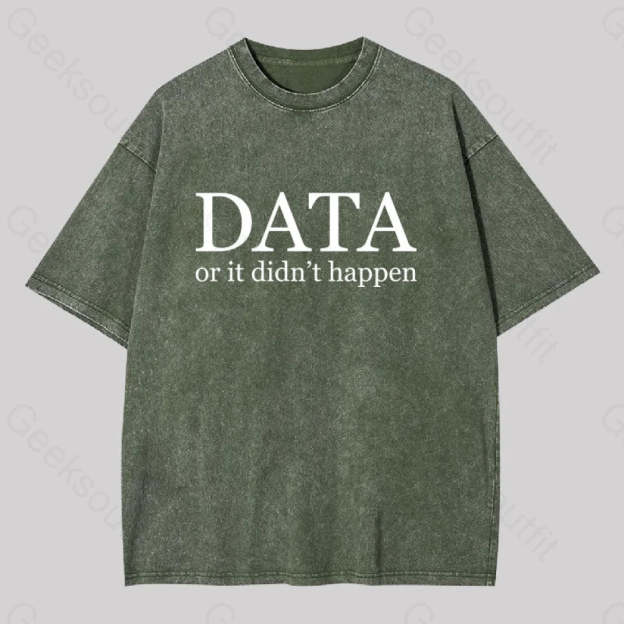 Data Or It Didn?��t Happen Washed T-Shirt Army Green / S