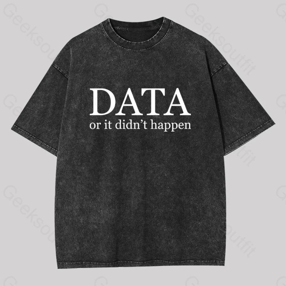 Data Or It Didn?��t Happen Washed T-Shirt Black / S