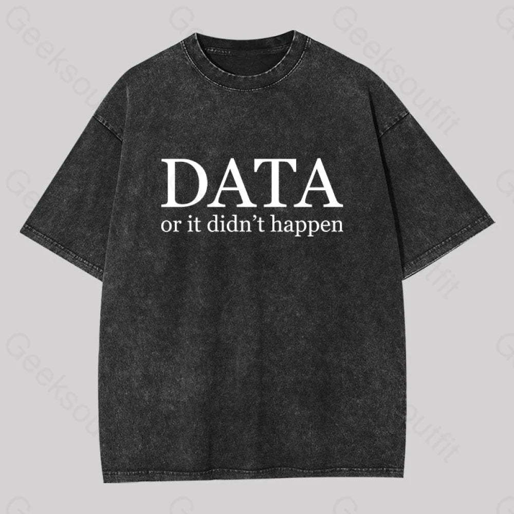 Data Or It Didn?��t Happen Washed T-Shirt Black / S