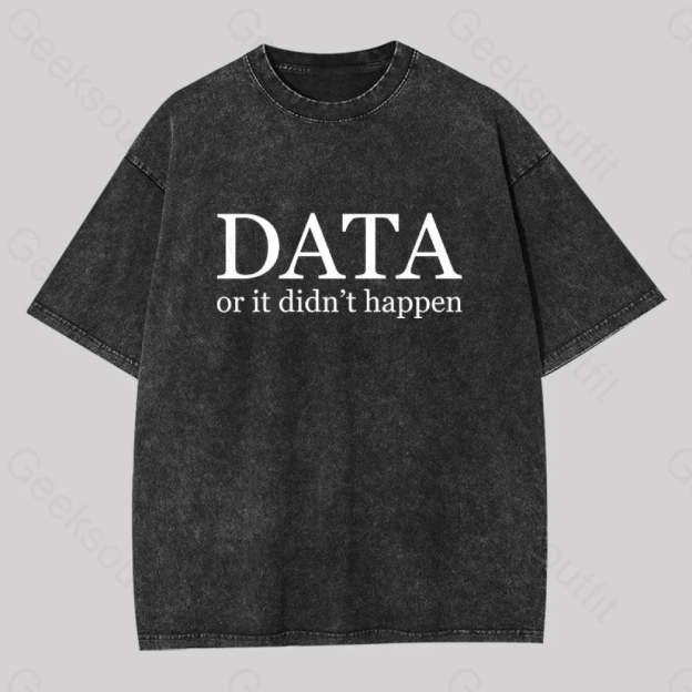 Data Or It Didn?��t Happen Washed T-Shirt Black / S