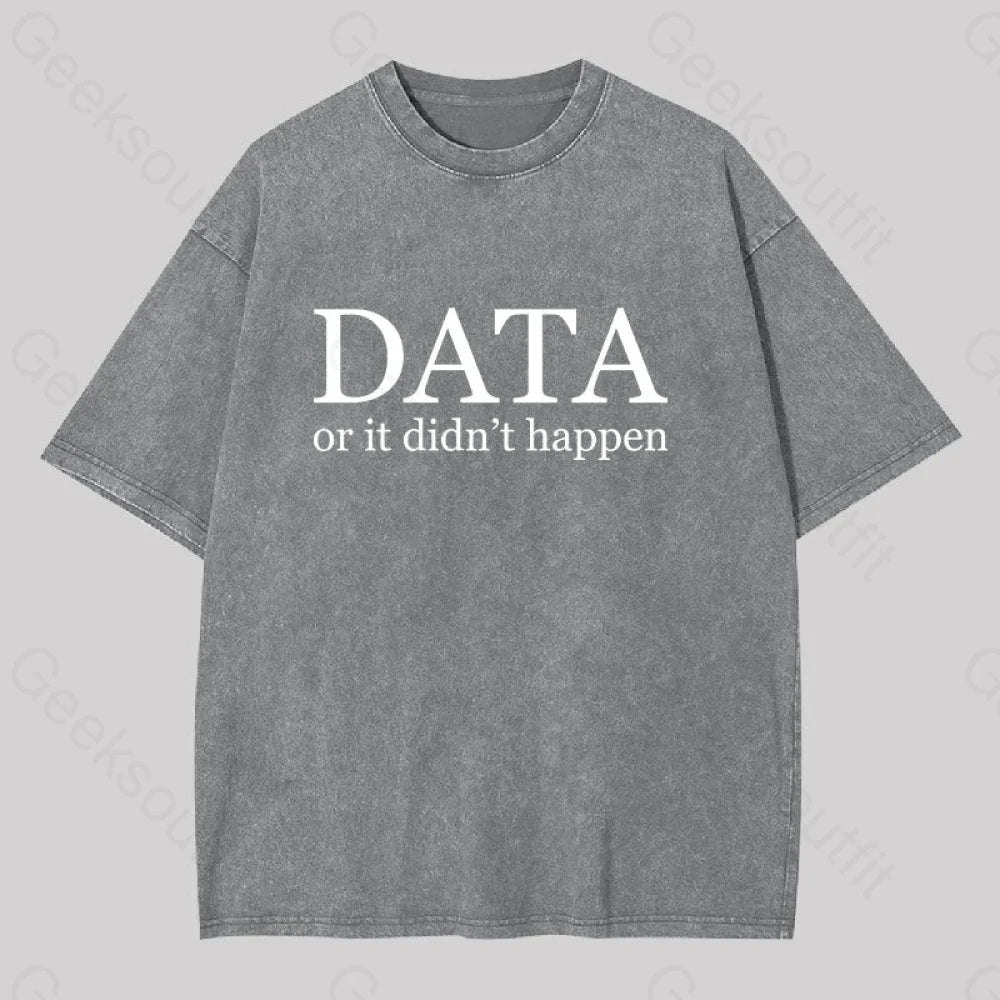 Data Or It Didn?��t Happen Washed T-Shirt Grey / S