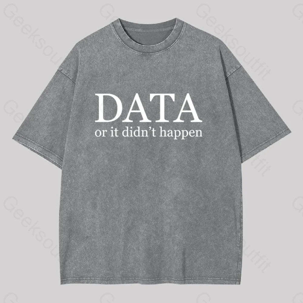 Data Or It Didn?��t Happen Washed T-Shirt Grey / S