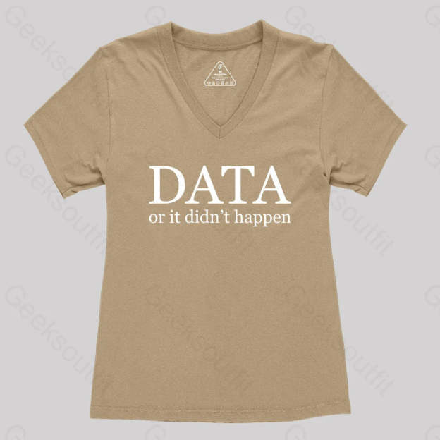 Data Or It Didn’t Happen Women’s V-Neck T-Shirt Khaki / S