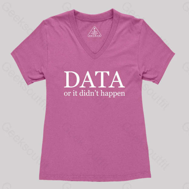 Data Or It Didn’t Happen Women’s V-Neck T-Shirt Rose Red / S