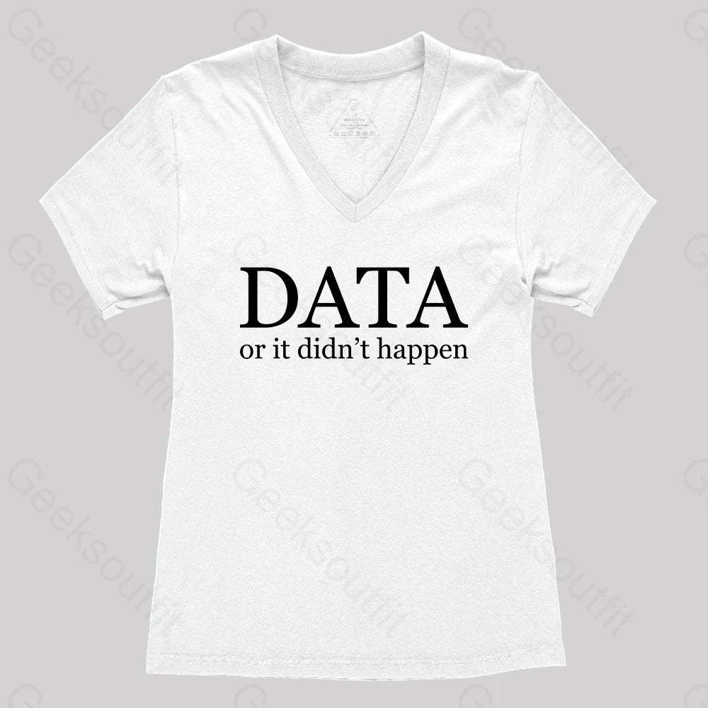 Data Or It Didn’t Happen Women’s V-Neck T-Shirt White / S