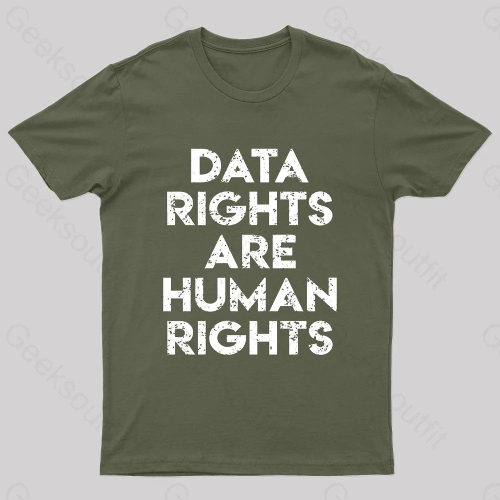 Data Rights Are Human Geek T-Shirt Army Green / S