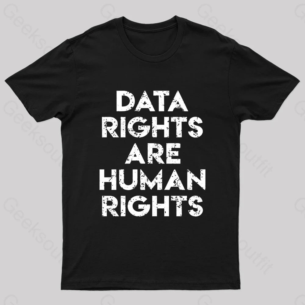 Data Rights Are Human Geek T-Shirt Black / S