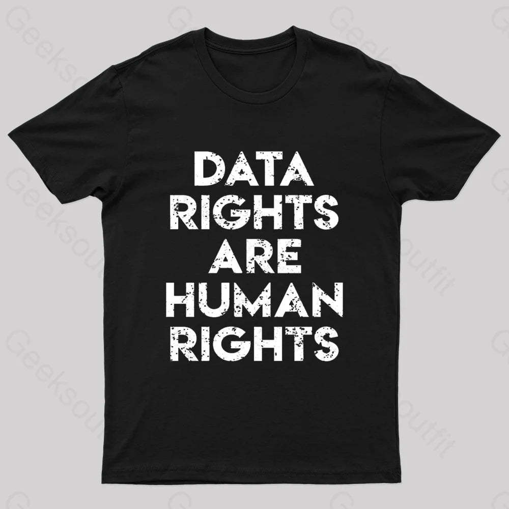Data Rights Are Human Geek T-Shirt Black / S