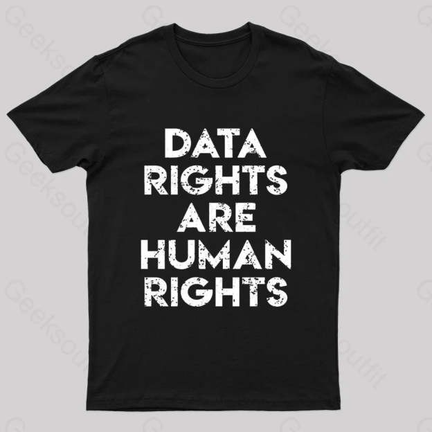 Data Rights Are Human Geek T-Shirt Black / S