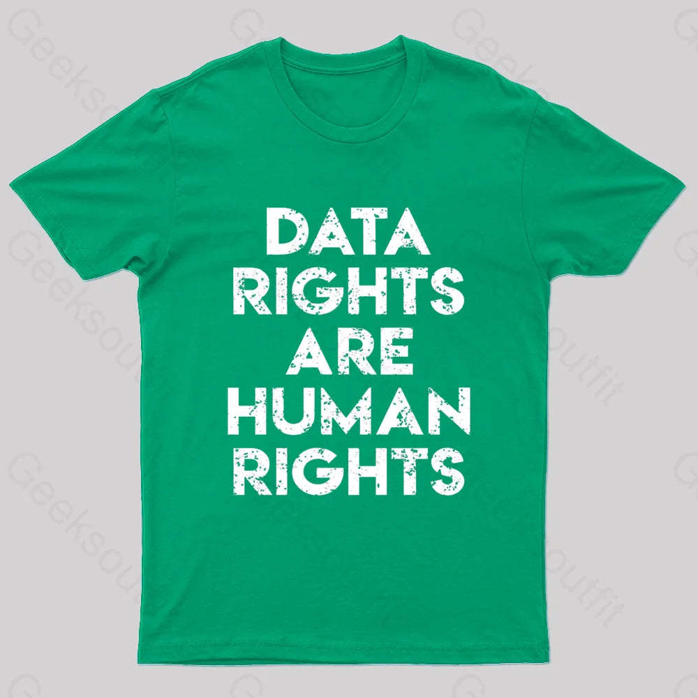 Data Rights Are Human Geek T-Shirt Green / S