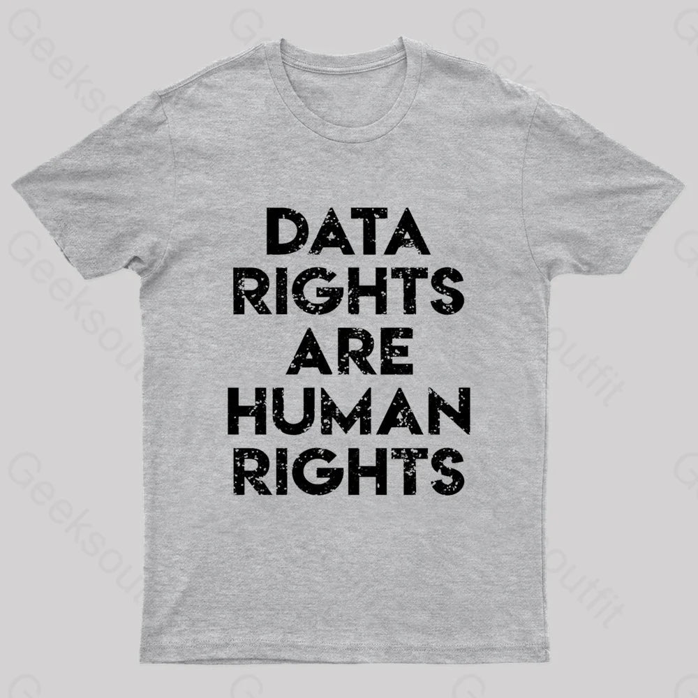 Data Rights Are Human Geek T-Shirt Grey / S