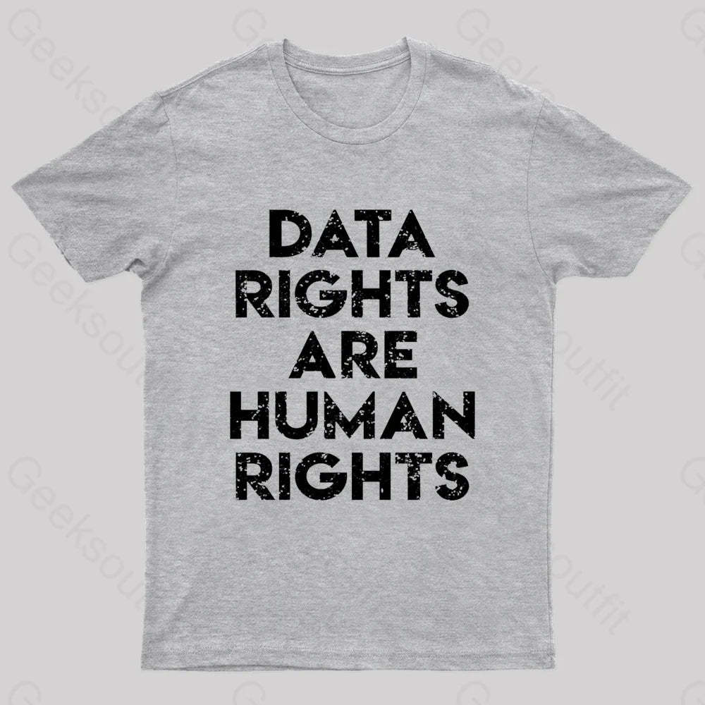 Data Rights Are Human Geek T-Shirt Grey / S