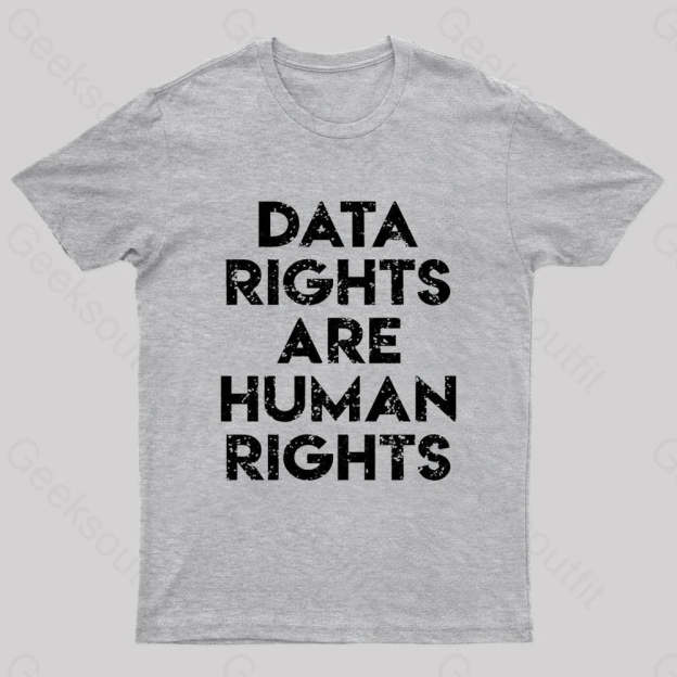 Data Rights Are Human Geek T-Shirt Grey / S