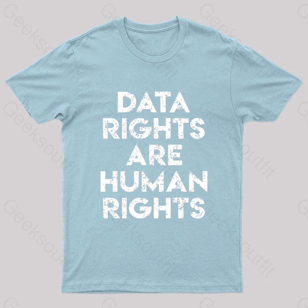 Data Rights Are Human Geek T-Shirt Light Blue / S