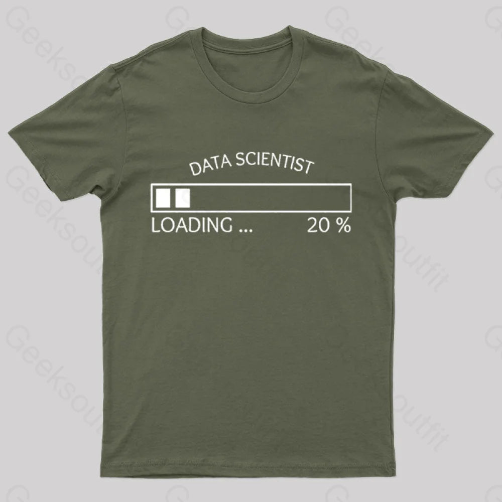 Data Scientist Loading 20 % Nerd T-Shirt Army Green / S