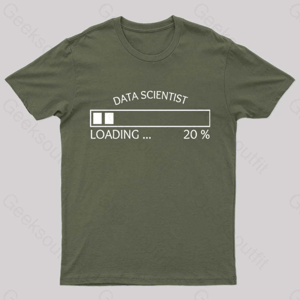 Data Scientist Loading 20 % Nerd T-Shirt Army Green / S
