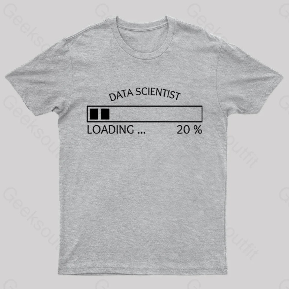 Data Scientist Loading 20 % Nerd T-Shirt Grey / S