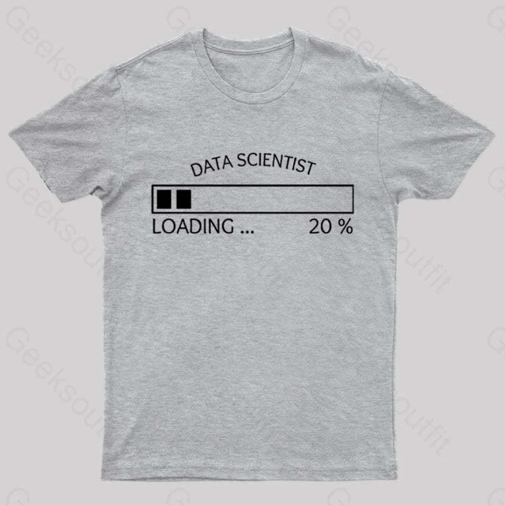 Data Scientist Loading 20 % Nerd T-Shirt Grey / S