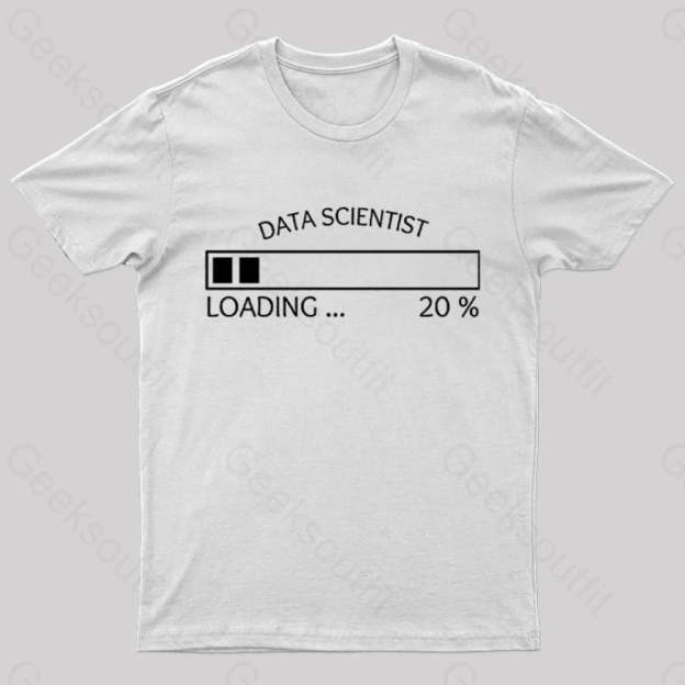 Data Scientist Loading 20 % Nerd T-Shirt White / S