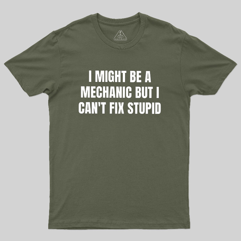 Can Not Fix Stupid Geek T-Shirt