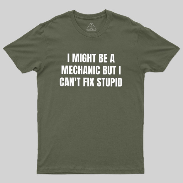 Can Not Fix Stupid Geek T-Shirt