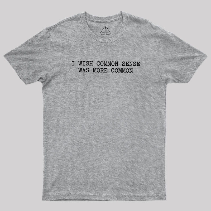 Common Sense Department Geek T-Shirt