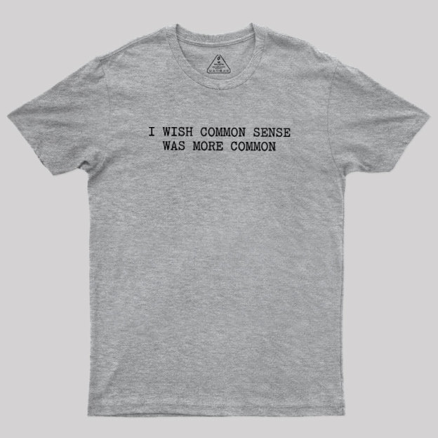 Common Sense Department Geek T-Shirt
