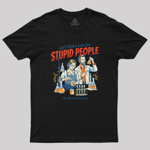 The Cure for Idiocy Geek T-Shirt